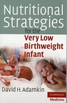 Nutritional Strategies For The Very Low Birthweight Infant