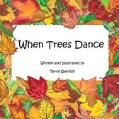 When Trees Dance
