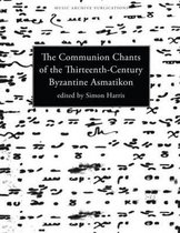Music Archive Publications- Communion Chants of the Thirteenth-Century Byzantine Asmatikon