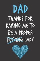 Dad Thanks For Raising Me