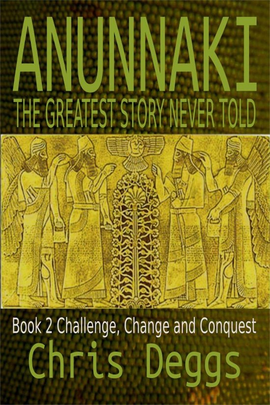 Anunnaki 2 - Anunnaki: The Greatest Story Never Told, Book 2 ... - cover
