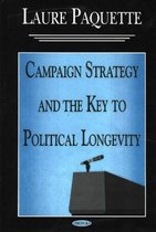 Campaign Strategy And The Key To Political Longevity
