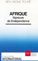 International - Afrique : l'épreuve de l'indépendance