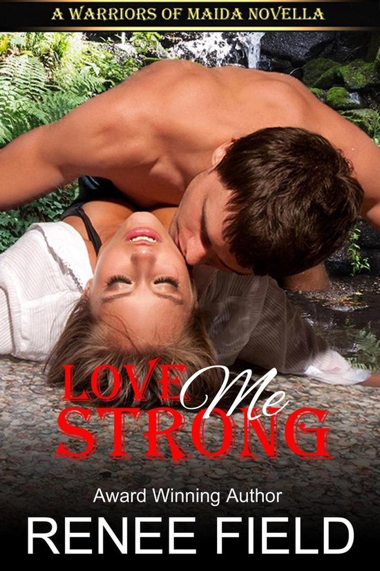 A Warriors of Maida Novella 3 - Love Me Strong - cover