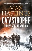 Catastrophe: Europe to War 1914