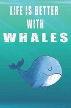 Life Is Better With Whales