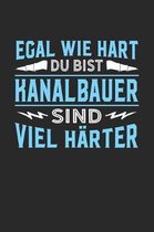 Egal wie hart du bist Kanalbauer sind viel h rter