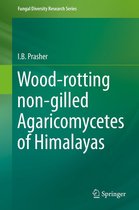 Fungal Diversity Research Series - Wood-rotting non-gilled Agaricomycetes of Himalayas