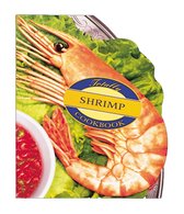 Totally Cookbooks Series - Totally Shrimp Cookbook