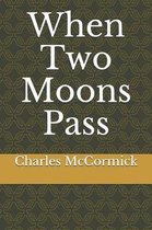 When Two Moons Pass