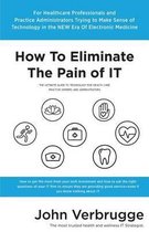 How to Eliminate the Pain of It