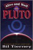 Alive and Well with Pluto
