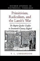 Oxford Studies in Historical Theology- Primitivism, Radicalism, and the Lamb's War