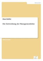 Die Entwicklung der Managementlehre