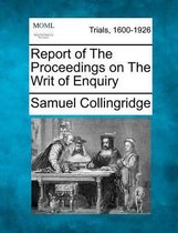 Report of the Proceedings on the Writ of Enquiry