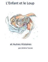 L'Enfant et le Loup, et Autres Histoires