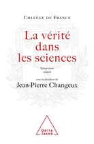 Colloque annuel du Collège de France - La Vérité dans les sciences