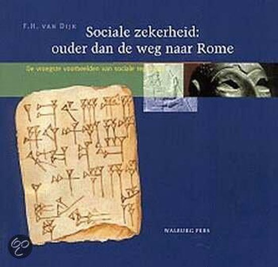 Cover van het boek 'Sociale zekerheid: ouder dan de weg naar Rome' van F.H. van Dijk en  Dijk