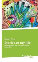 Stories of my life: Geschichten, die nur das Leben schreibt...