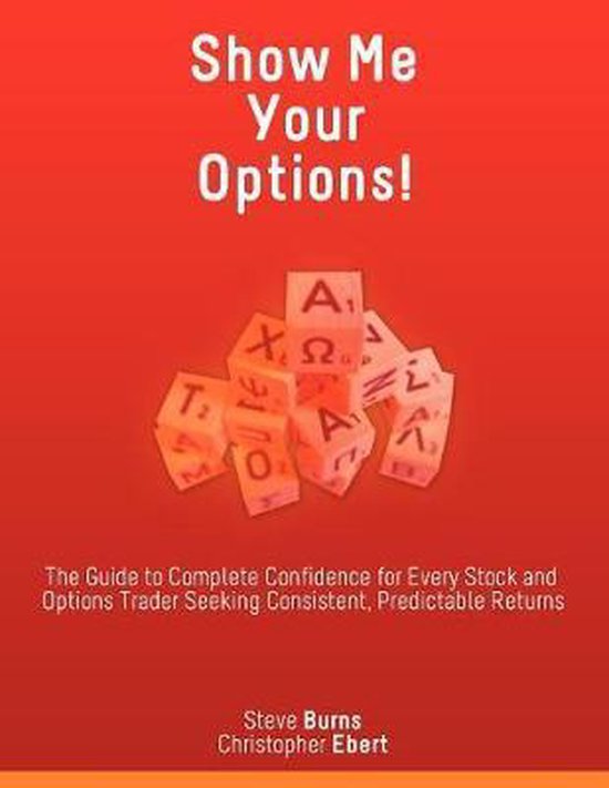 Show Me Your Options! the Guide to Complete Confidence for E ... - cover