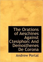 The Orations of Aeschines Against Ctesiphon