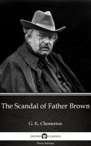 Delphi Parts Edition (G. K. Chesterton) 5 - The Scandal of Father Brown by G. K. Chesterton (Illustrated)