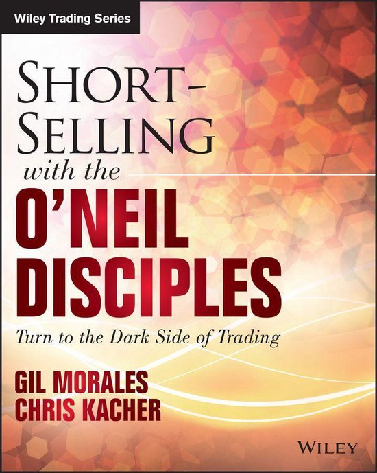 Wiley Trading - Short-Selling with the O'Neil Disciples - cover