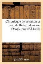 Histoire- Chronicque de la Traïson Et Mort de Richart II Roy Dengleterre, Mise En Lumière