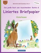 BROCKHAUSEN Bastelbuch Bd. 4 - Das grosse Buch zum Ausschneiden: Buntes & Liniertes Briefpapier
