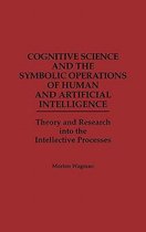 Cognitive Science and the Symbolic Operations of Human and Artificial Intelligence