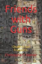 Friends with Guns