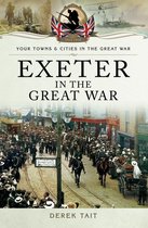 Your Towns & Cities in the Great War - Exeter in the Great War