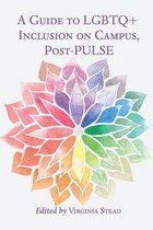 Equity in Higher Education Theory, Policy, and Praxis 7 - A Guide to LGBTQ+ Inclusion on Campus, Post-PULSE
