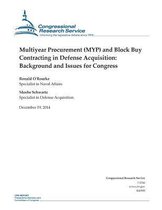 Multiyear Procurement (Myp) and Block Buy Contracting in Defense Acquisition