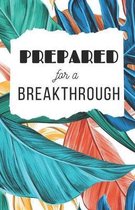 Prepared For A Breakthrough