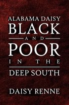 Alabama Daisy Black and Poor in the Deep South