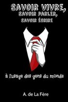 Savoir vivre, savoir parler, savoir ecrire