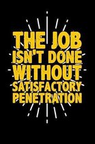 The Job Isn't Done Without Satisfactory Penetration