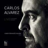 Carlos Alvarez: Live La Monnaie De Munt