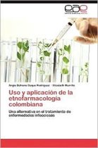 USO y Aplicacion de La Etnofarmacologia Colombiana