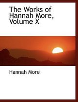 The Works of Hannah More, Volume X