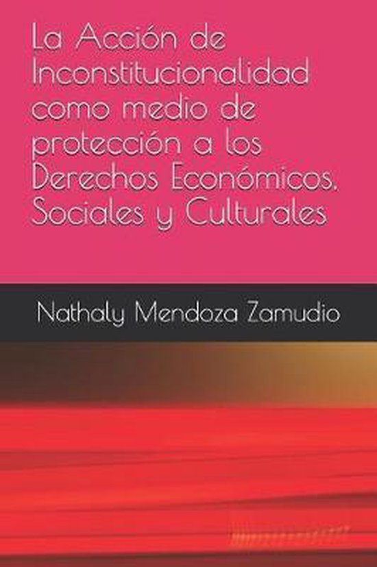 La Acci N De Inconstitucionalidad Como Medio De Protecci N A Los 