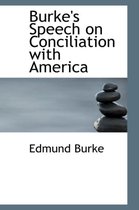 Burke's Speech on Conciliation with America