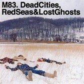 Dead Cities, Red Seas & Lost Ghosts