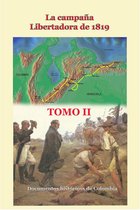Historia de Colombia-La Independencia 8 - La campaña libertdora de 1819 Tomo III