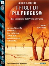 Pulphagus® - L'inferno dei cieli - I figli di Pulphagus®