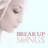 Break Up Songs