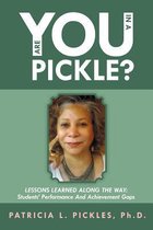 Are You In a Pickle?: Lessons Learned Along The Way