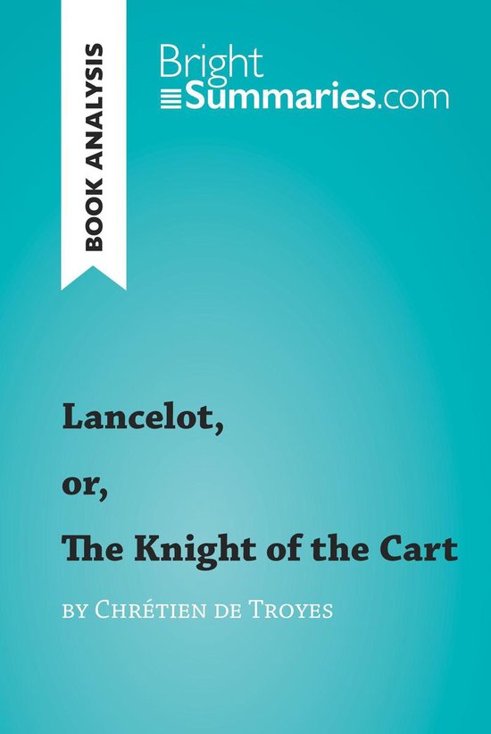 BrightSummaries.com - Lancelot, or, The Knight of the Cart b ... - cover