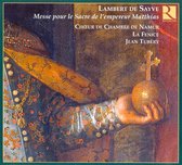 Choeur Chambre Namur, La Fenice, Jean Tubéry - De Sayve: Messe Du Sacre De l'Empereur Matthias (CD)